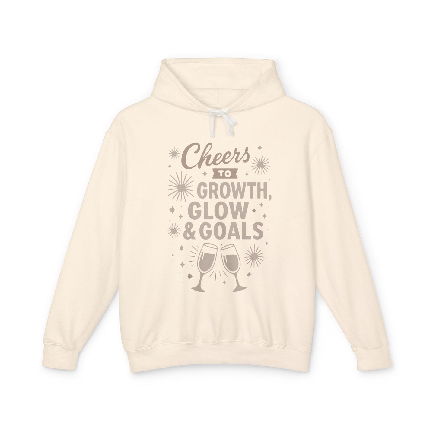 Cheers to Growth, Glow & Goals - Hoodie