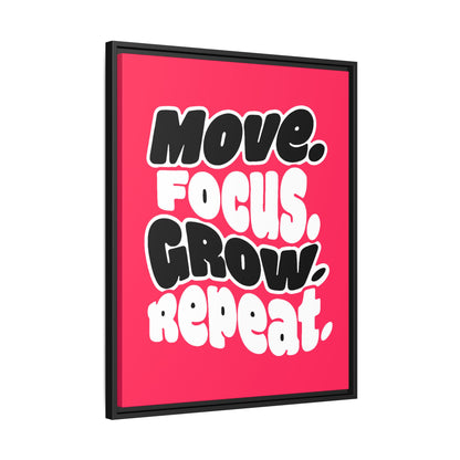 Move. Focus. Grow. Repeat. - Framed Canvas