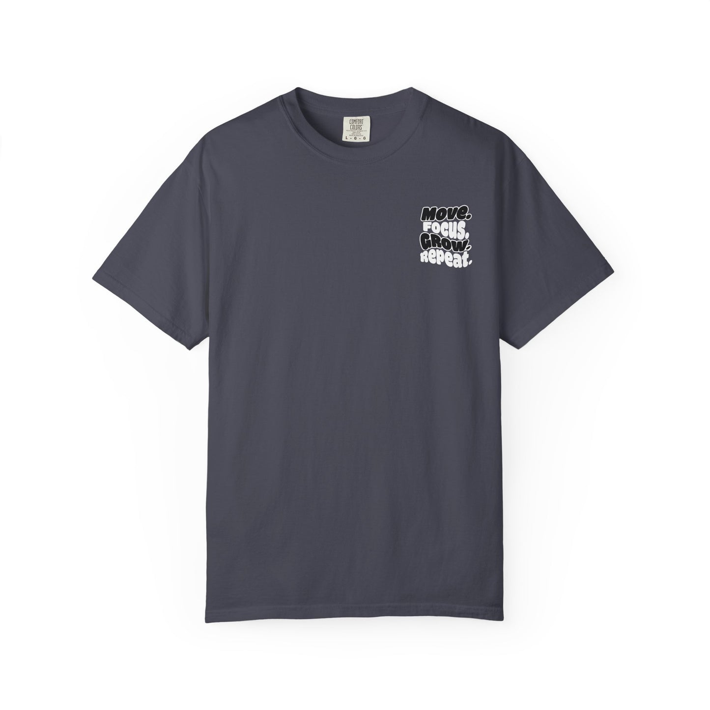 Move. Focus. Grow. Repeat. - T-Shirt
