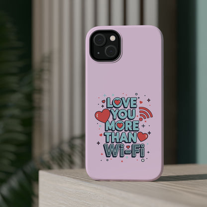 Love You More Than Wi‑Fi - Magnetic Phone Case