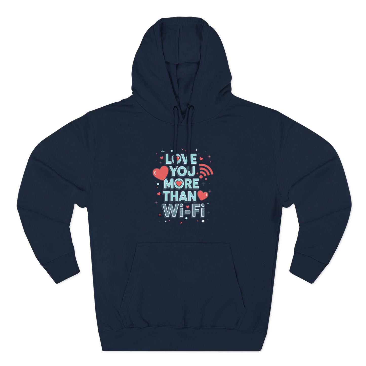 Love You More Than Wi‑Fi - Hoodie