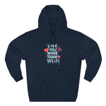 Love You More Than Wi‑Fi - Hoodie