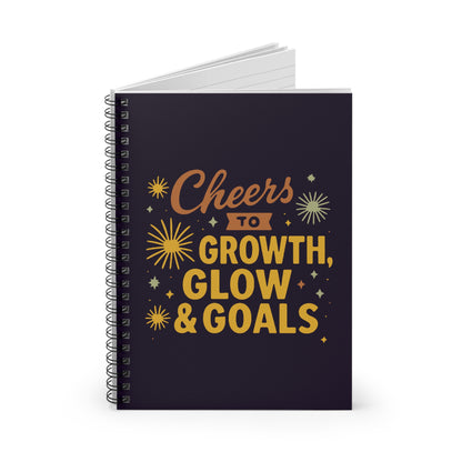 Cheers to Growth, Glow & Goals - Spiral Notebook