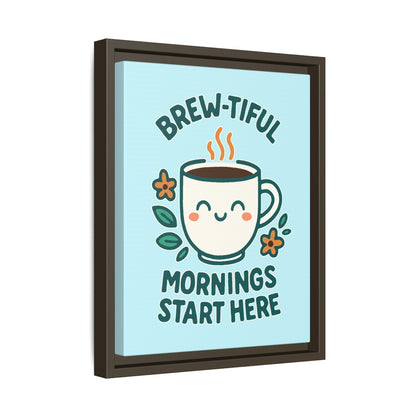 Brew-tiful Mornings Start Here - Framed Canvas