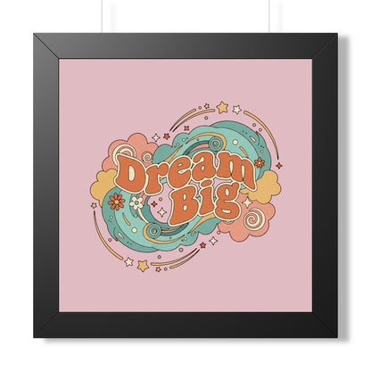 Dream Big - Framed Poster