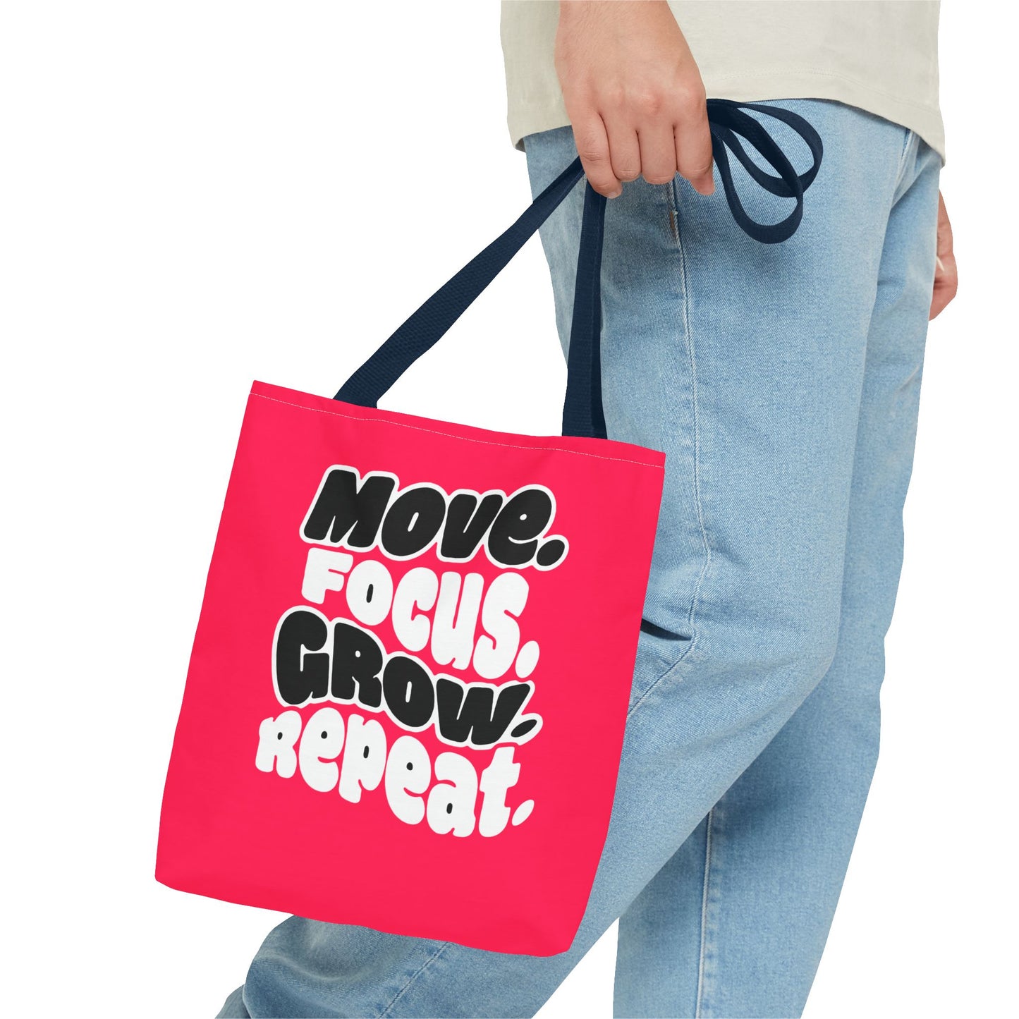Move. Focus. Grow. Repeat. - Tote Bag