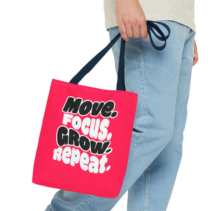 Move. Focus. Grow. Repeat. - Tote Bag