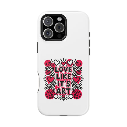 Love Like It's Art - Magnetic Phone Case