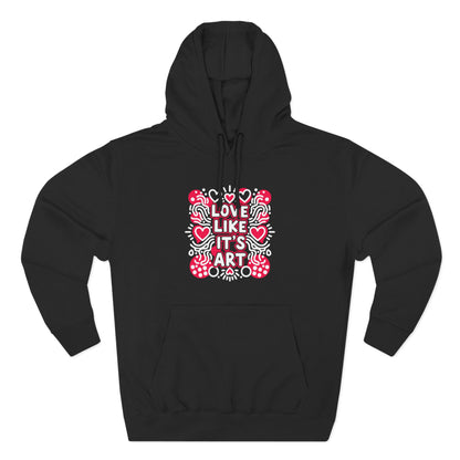 Love Like It's Art - Hoodie