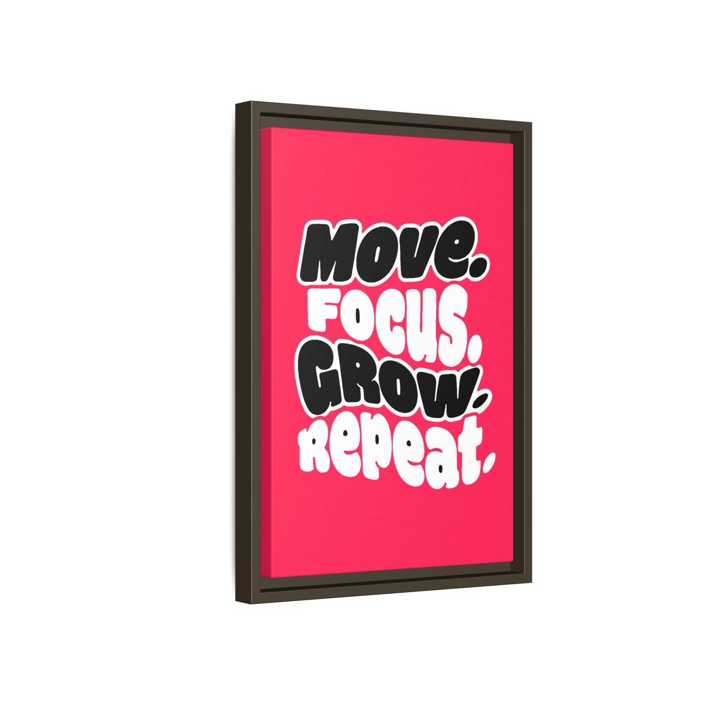 Move. Focus. Grow. Repeat. - Framed Canvas