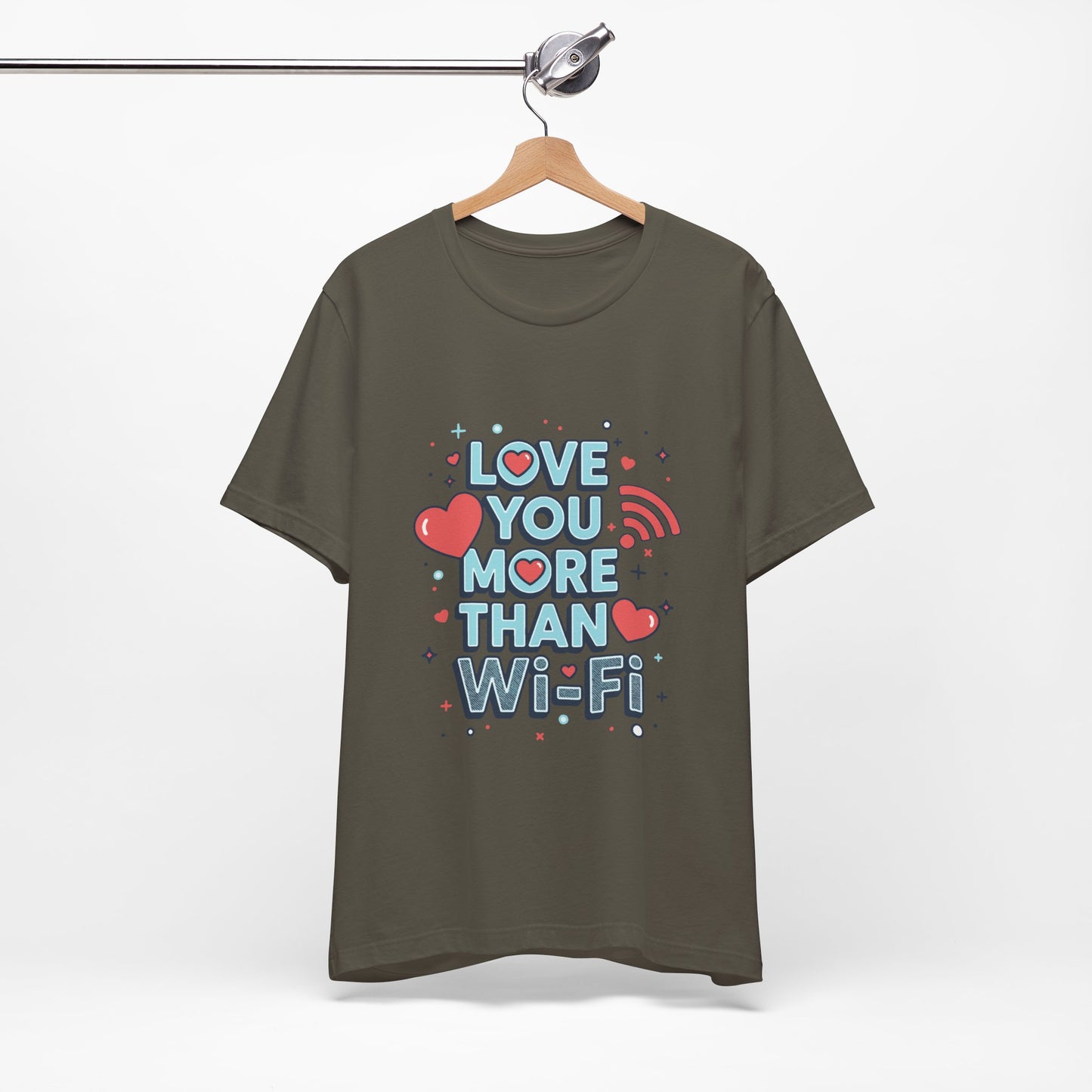 Love You More Than Wi‑Fi - T-Shirt