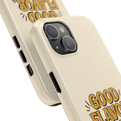 Good Flavor. Good Life. - Phone Case