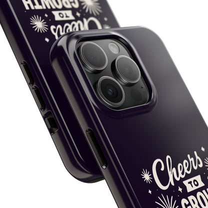 Cheers to Growth, Glow & Goals - Phone Case