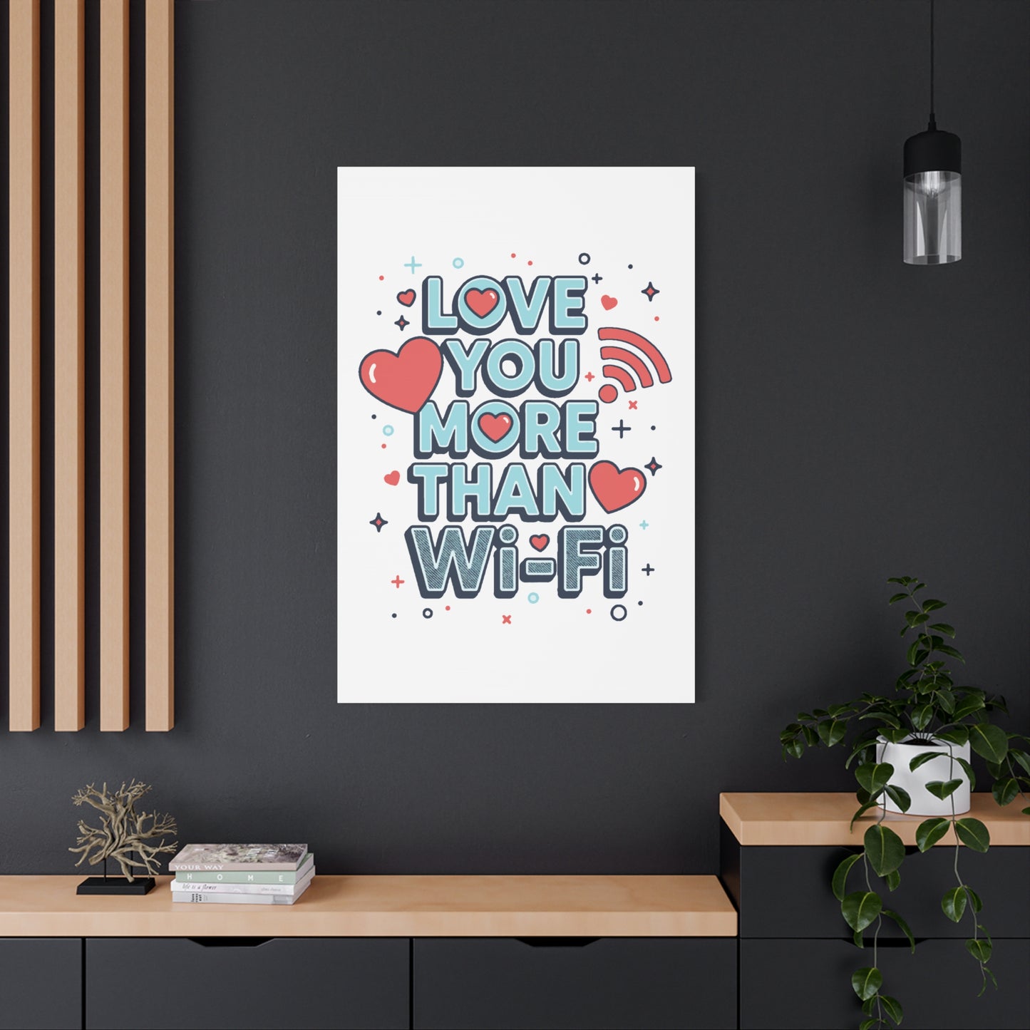 Love You More Than Wi‑Fi - Stretched Canvas