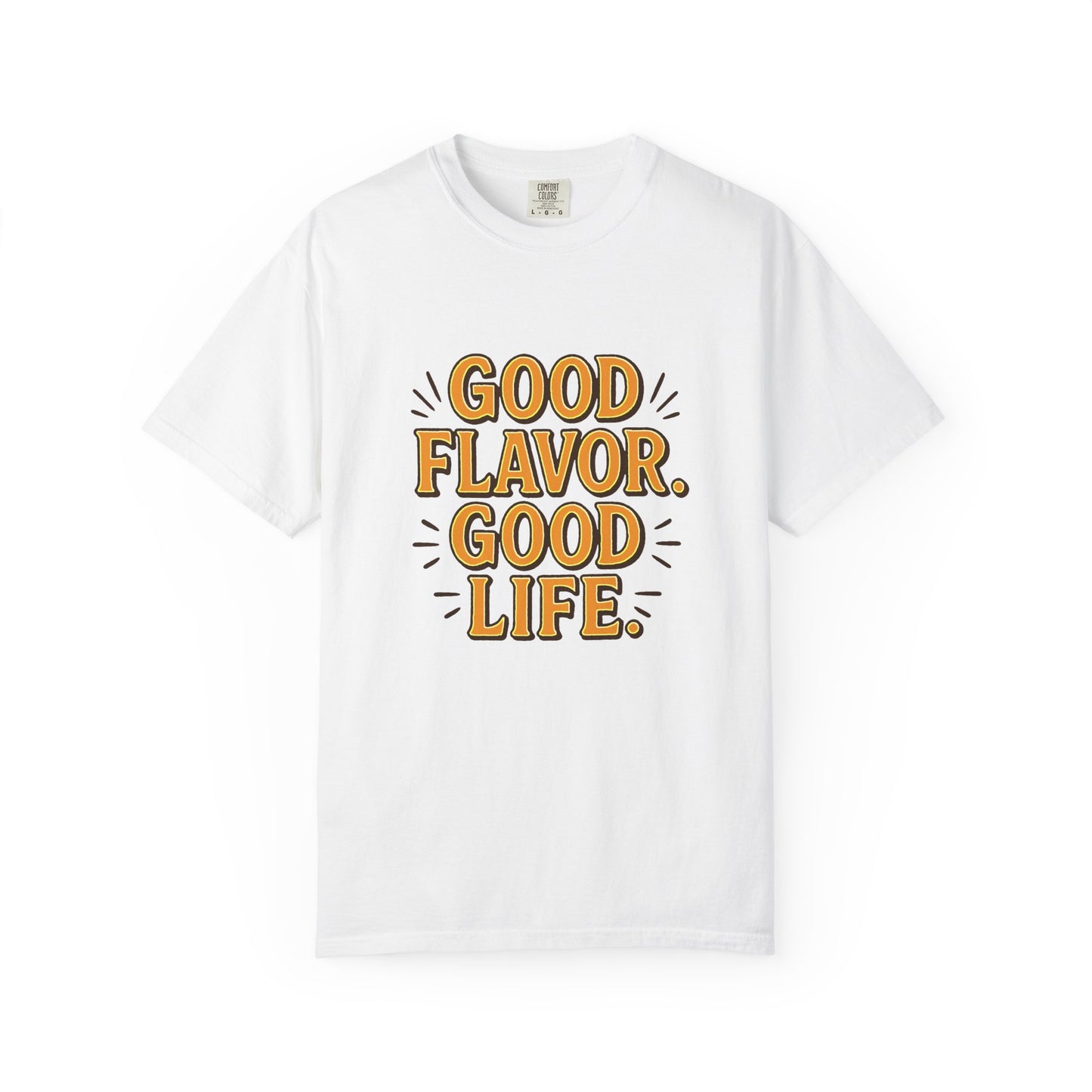 Good Flavor. Good Life. - T-Shirt