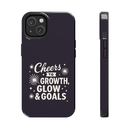 Cheers to Growth, Glow & Goals - Phone Case