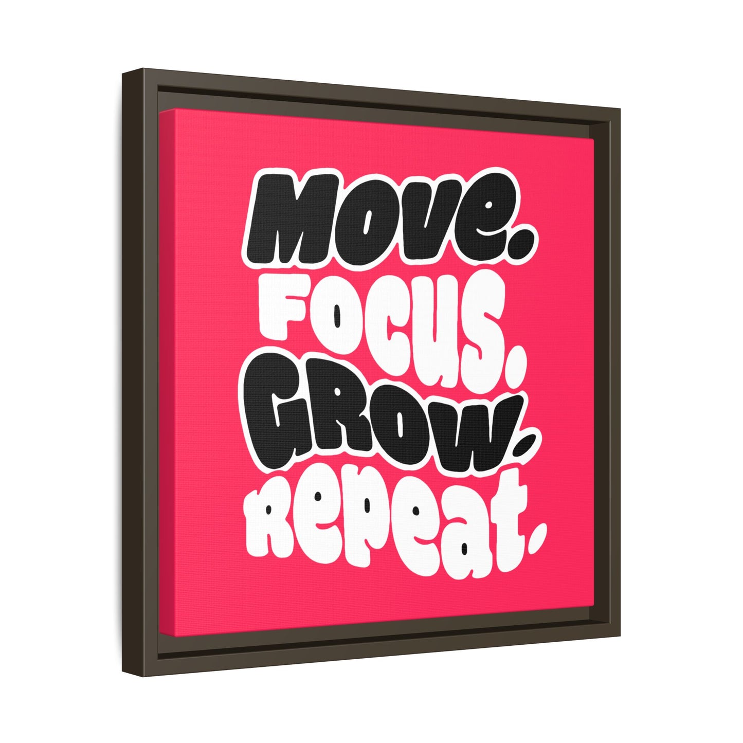 Move. Focus. Grow. Repeat. - Framed Canvas