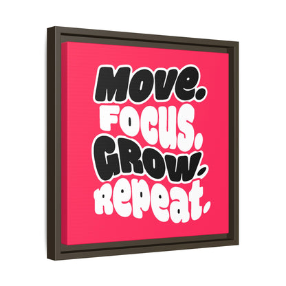 Move. Focus. Grow. Repeat. - Framed Canvas