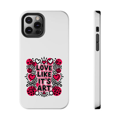 Love Like It's Art - Phone Case
