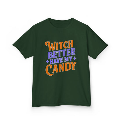 Witch Better Have My Candy - Kids Tee