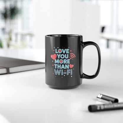 Love You More Than Wi‑Fi - Black Mug