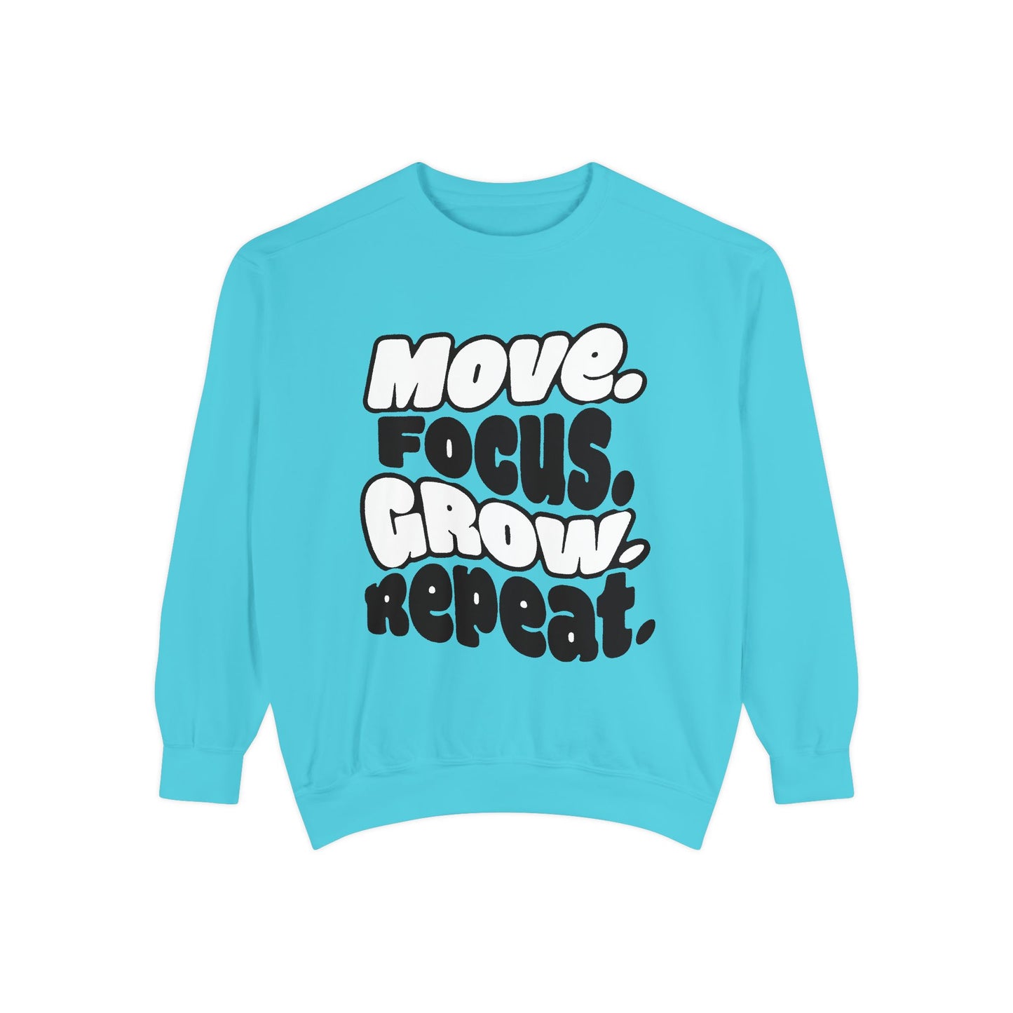 Move. Focus. Grow. Repeat. - Sweatshirt