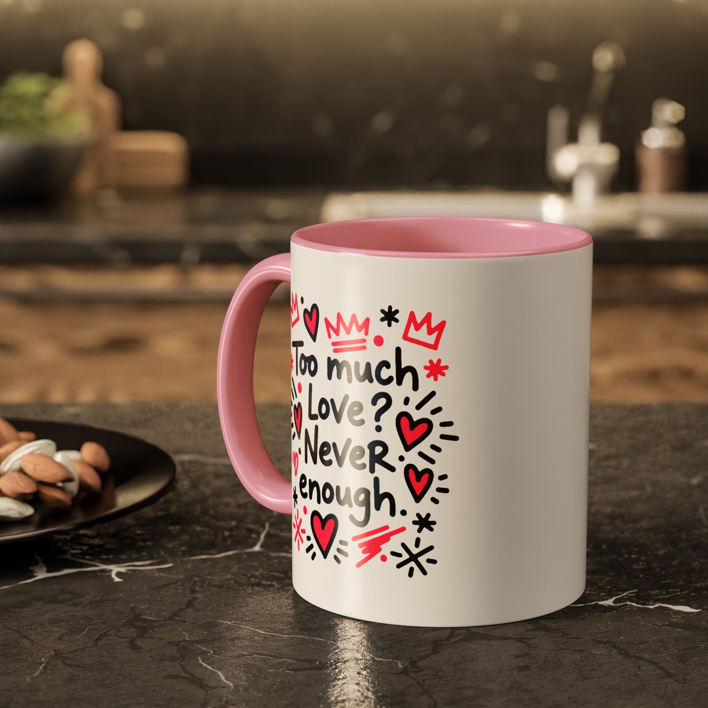 Too Much Love? Never Enough - Colorful Mug