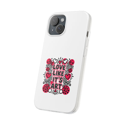 Love Like It's Art - Flexi Phone Case