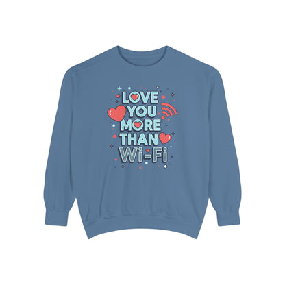 Love You More Than Wi‑Fi - Sweatshirt