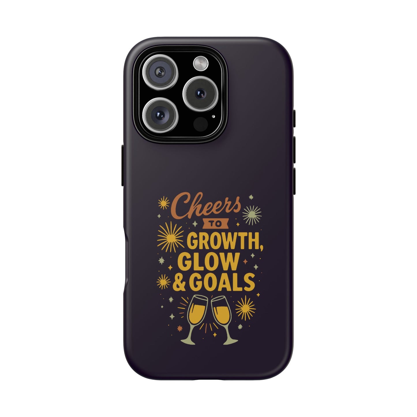 Cheers to Growth, Glow & Goals - Tough Phone Case