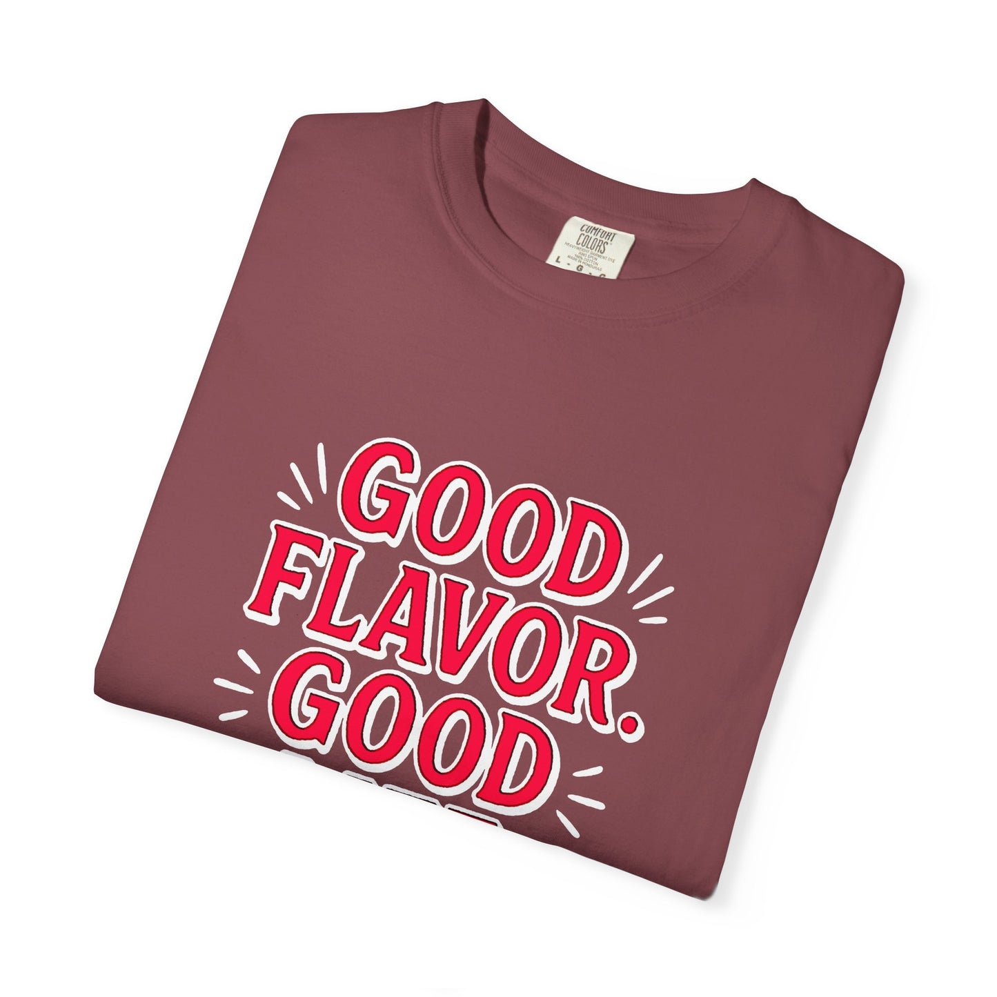 Good Flavor. Good Life. - T-Shirt