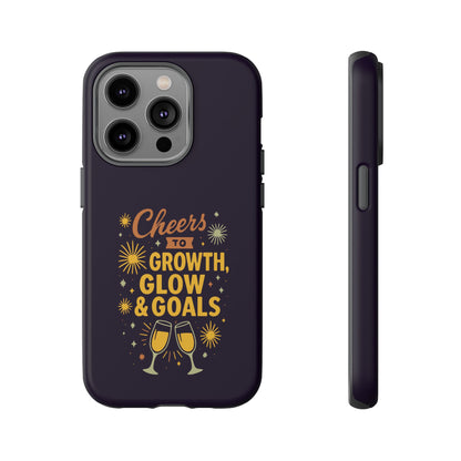 Cheers to Growth, Glow & Goals - Tough Phone Case