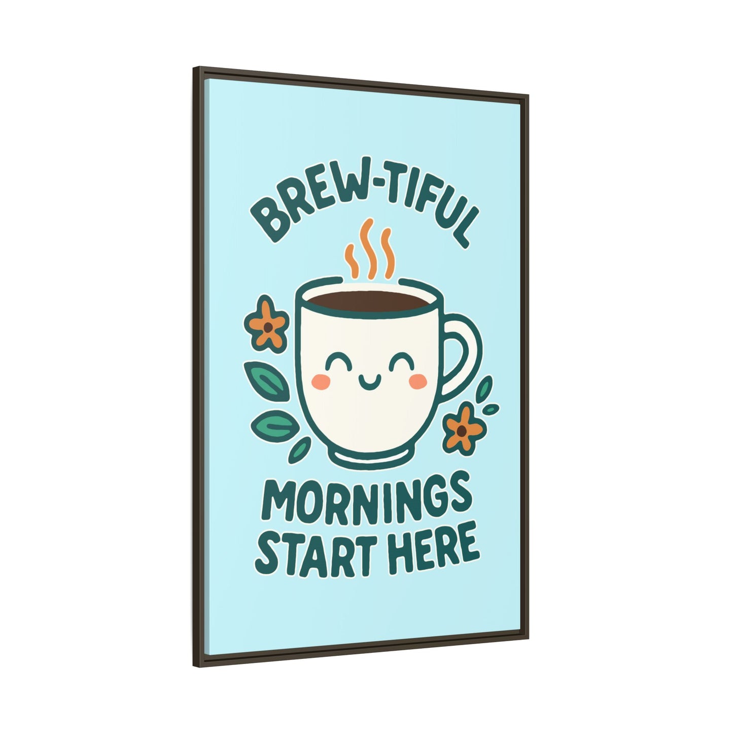 Brew-tiful Mornings Start Here - Framed Canvas