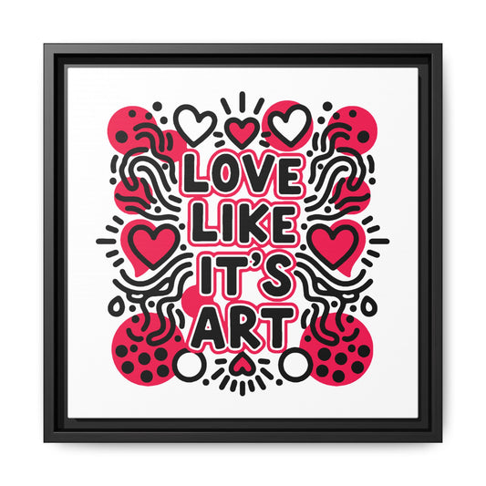 Love Like It's Art - Framed Canvas