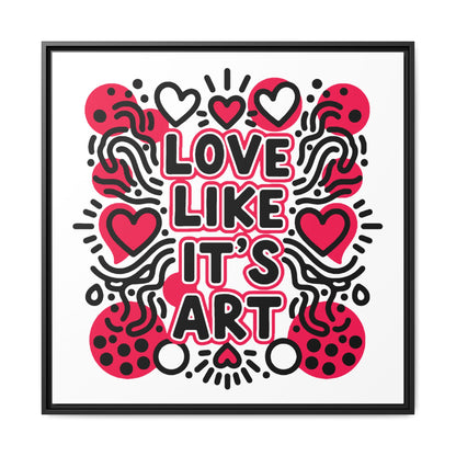 Love Like It's Art - Framed Canvas