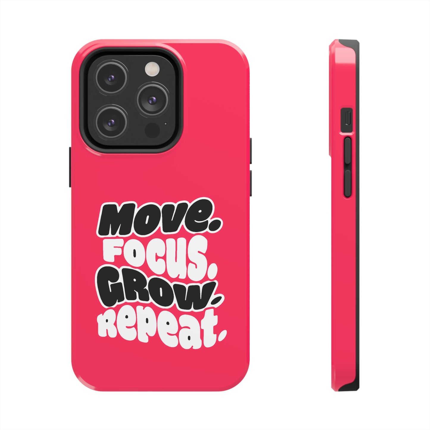 Move. Focus. Grow. Repeat. - Phone Case