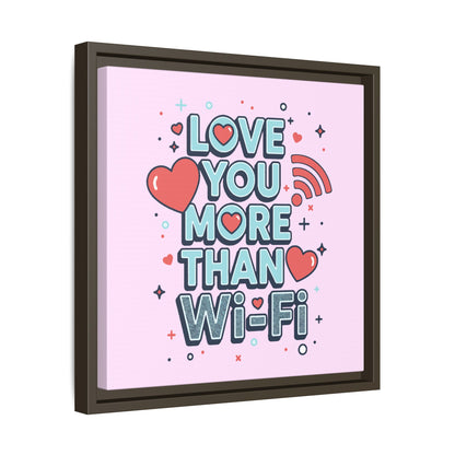 Love You More Than Wi‑Fi - Framed Canvas