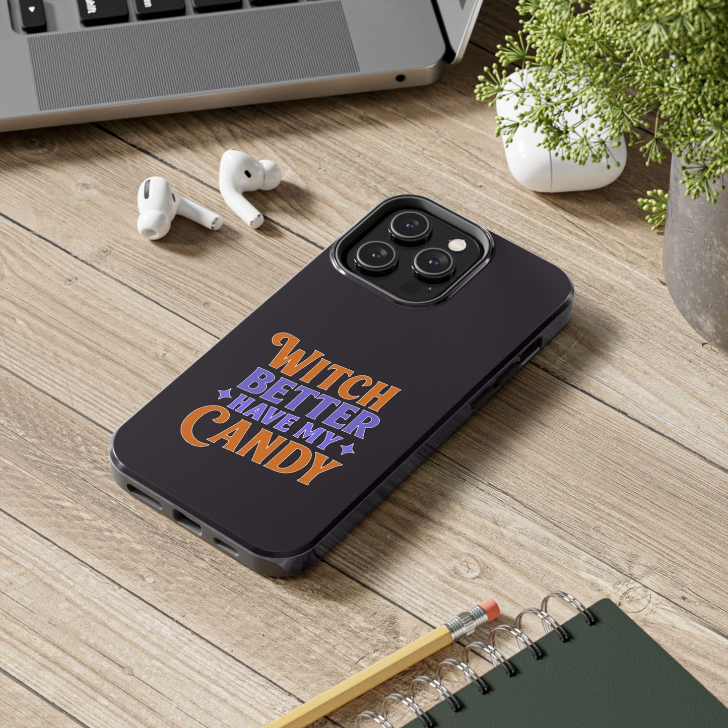 Witch Better Have My Candy - Phone Case