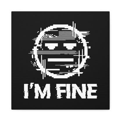 I’m Fine Glitched Smiley - Canvas