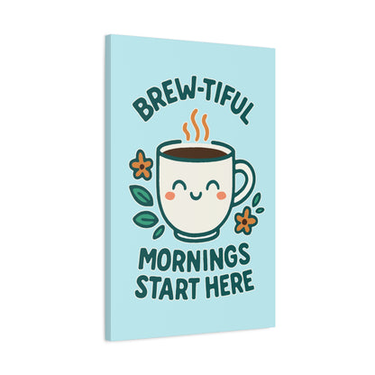 Canvas Wall Art, Brew-tiful Mornings Wall Decor, Coffee Lovers Gift, Kitchen Decoration, Cozy Home Art, Cute Canvas Print