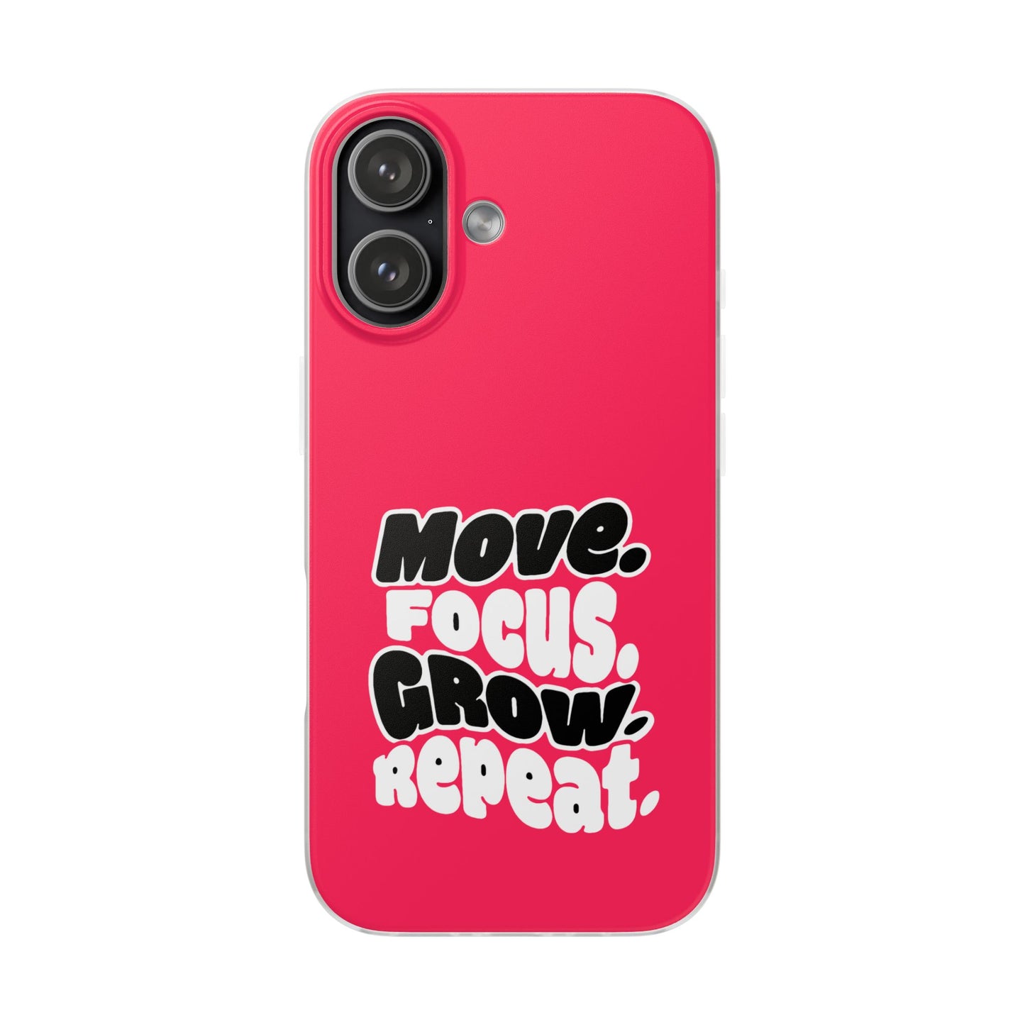 Move. Focus. Grow. Repeat. - Flexi Phone Case