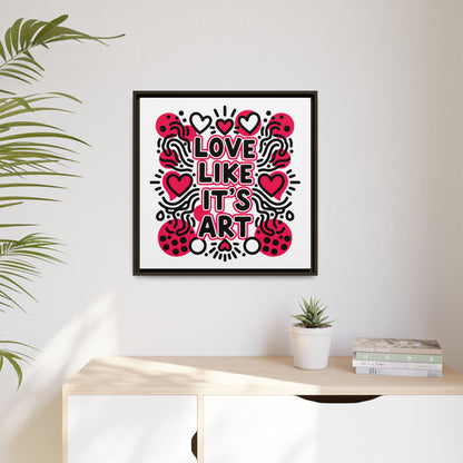 Love Like It's Art - Framed Canvas