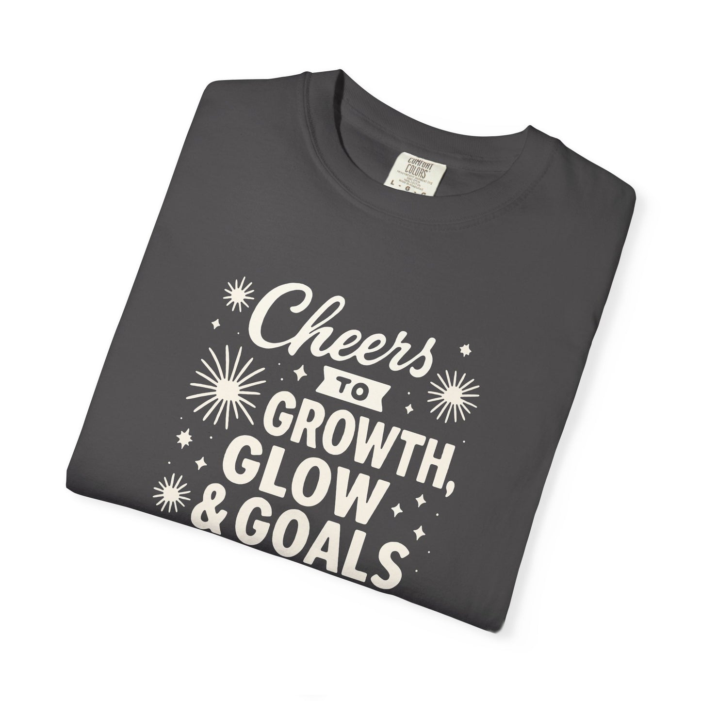 Cheers to Growth, Glow & Goals - T-Shirt