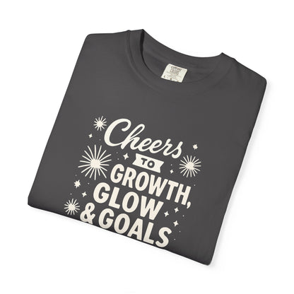 Cheers to Growth, Glow & Goals - T-Shirt
