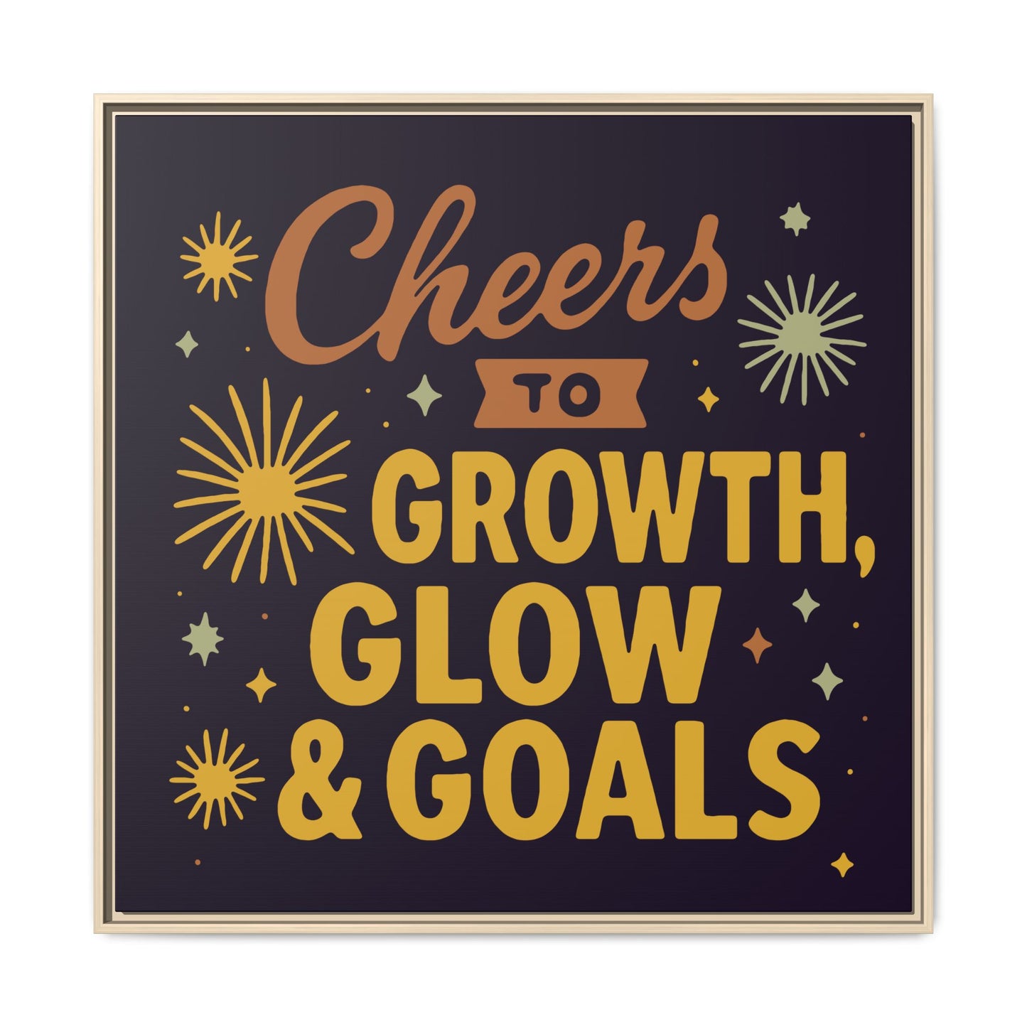 Cheers to Growth, Glow & Goals - Framed Canvas