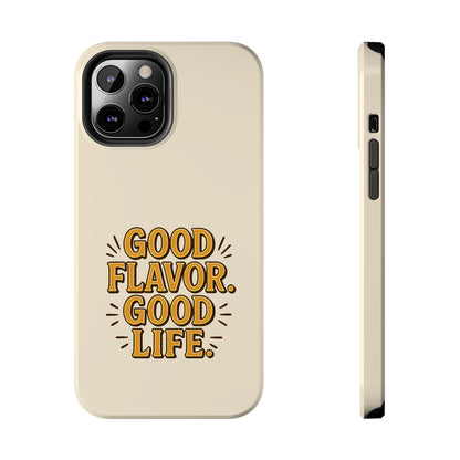 Good Flavor. Good Life. - Phone Case