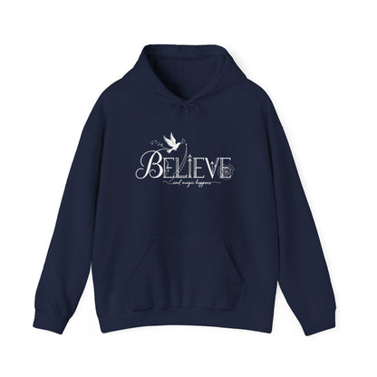 Believe and Magic Happens - Hoodie