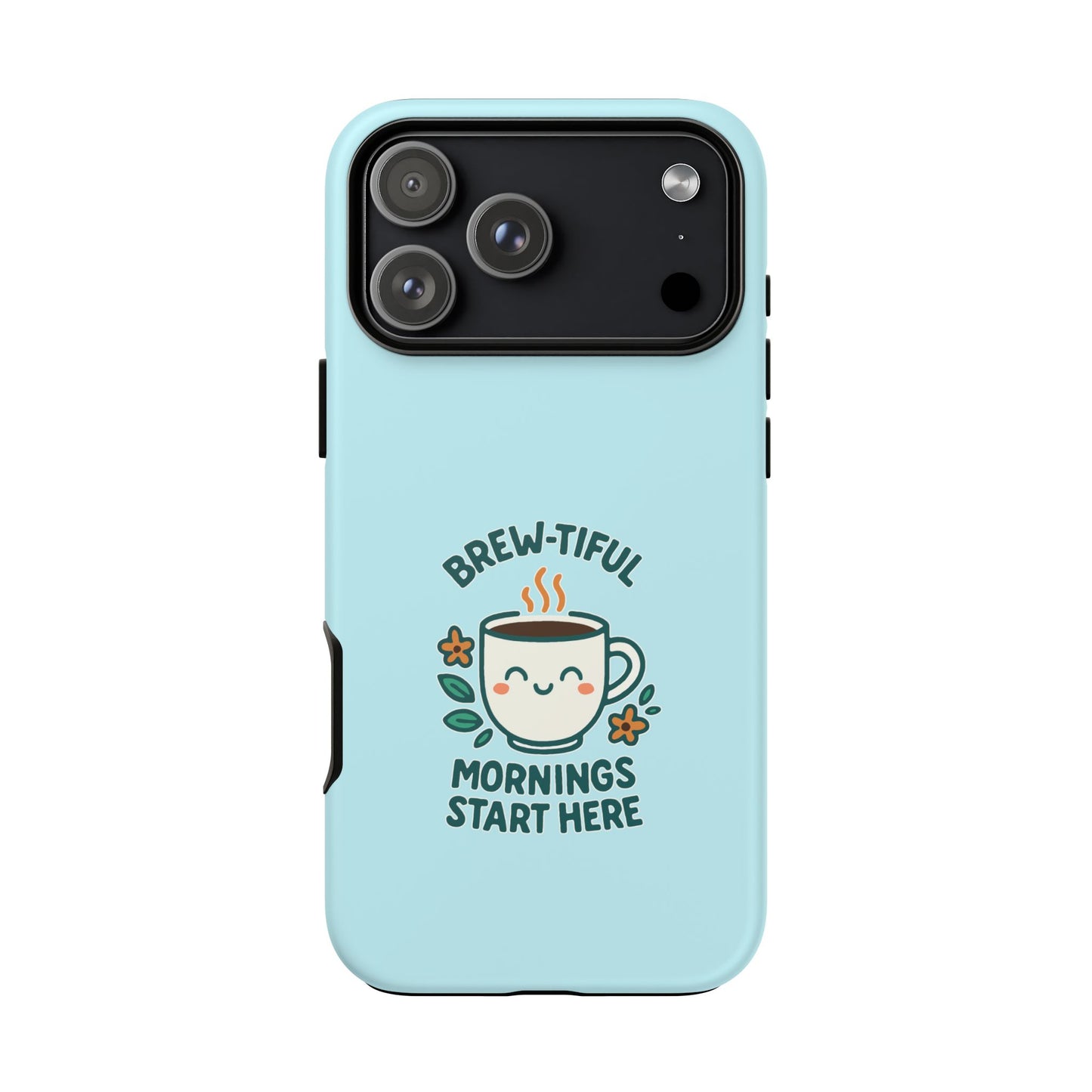Brew-tiful Mornings Tough Phone Case, Cute Coffee Cases, Gift for Coffee Lovers, Bright & Cheerful Phone Accessories