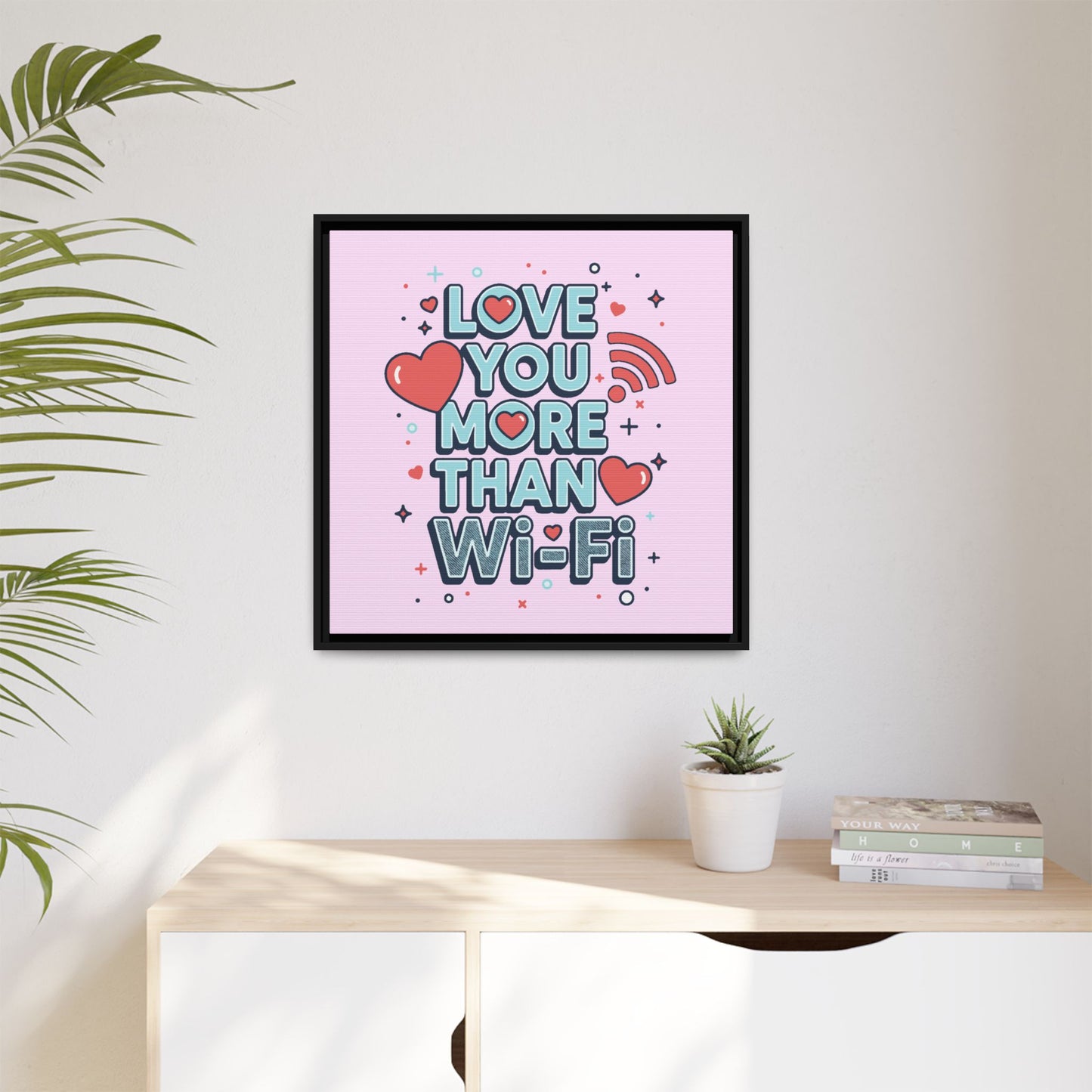 Love You More Than Wi‑Fi - Framed Canvas