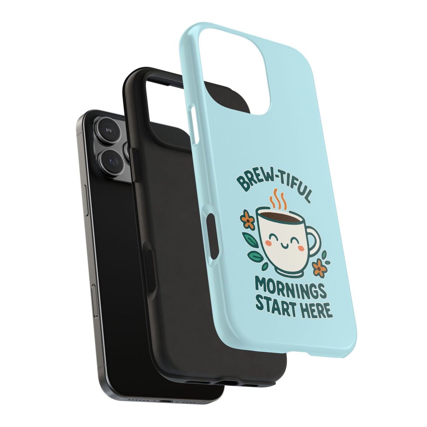 Brew-tiful Mornings Start Here - Phone Case